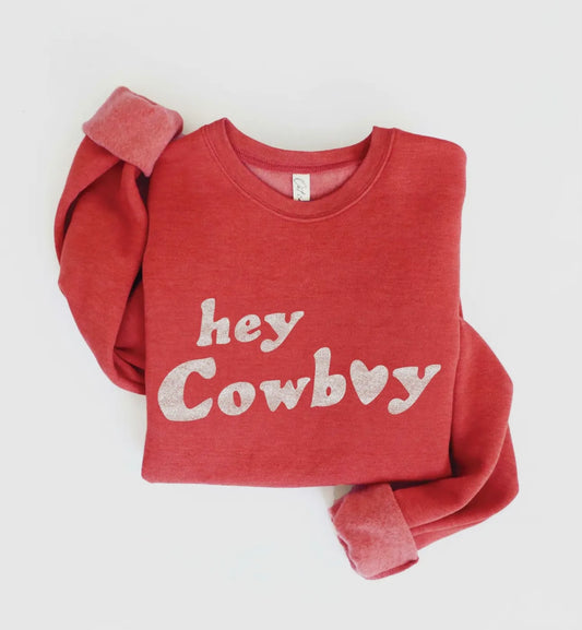 Hey Cowboy Sweatshirt